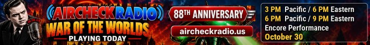 Aircheck Radio: War of the Worlds, playing today October 30 at 3 PM Pacific / 6 PM Eastern, encore 6 PM Pacific / 9 PM Eastern. aircheckradio.us